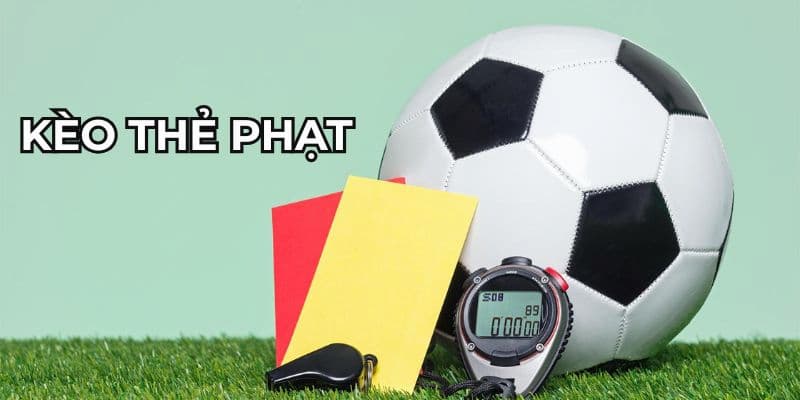 Các Loại Kèo Thẻ Phạt Thường Gặp