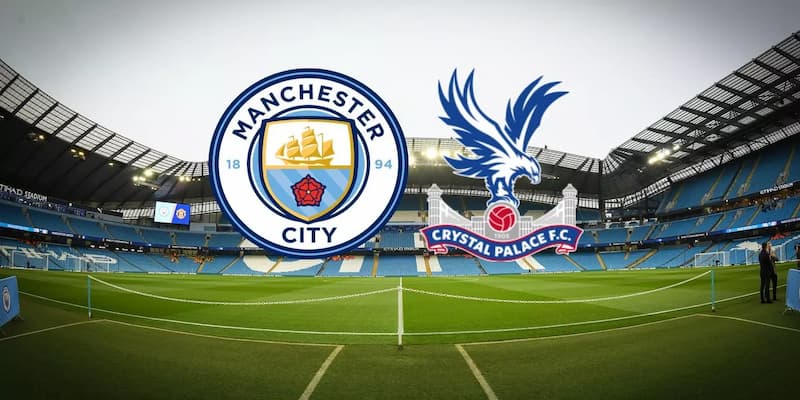Manchester City vs Crystal Palace Kèo chấp – Cược đội nào thắng theo tỷ lệ chấp